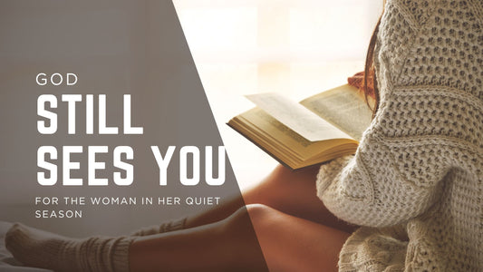 God Still Sees You: For the Woman in Her Quiet Season