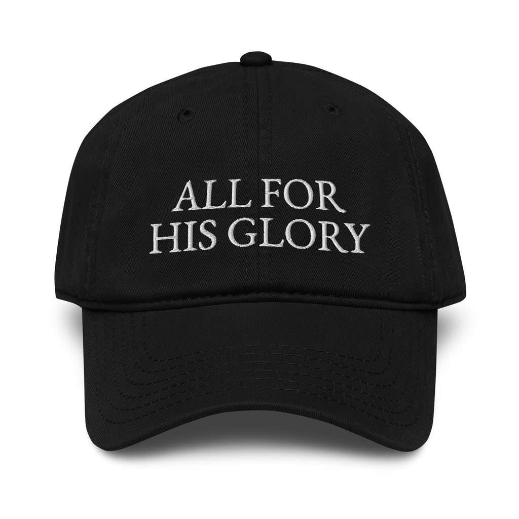 a black cap with 'ALL FOR HIS GLORY' EMBROIDERED text 