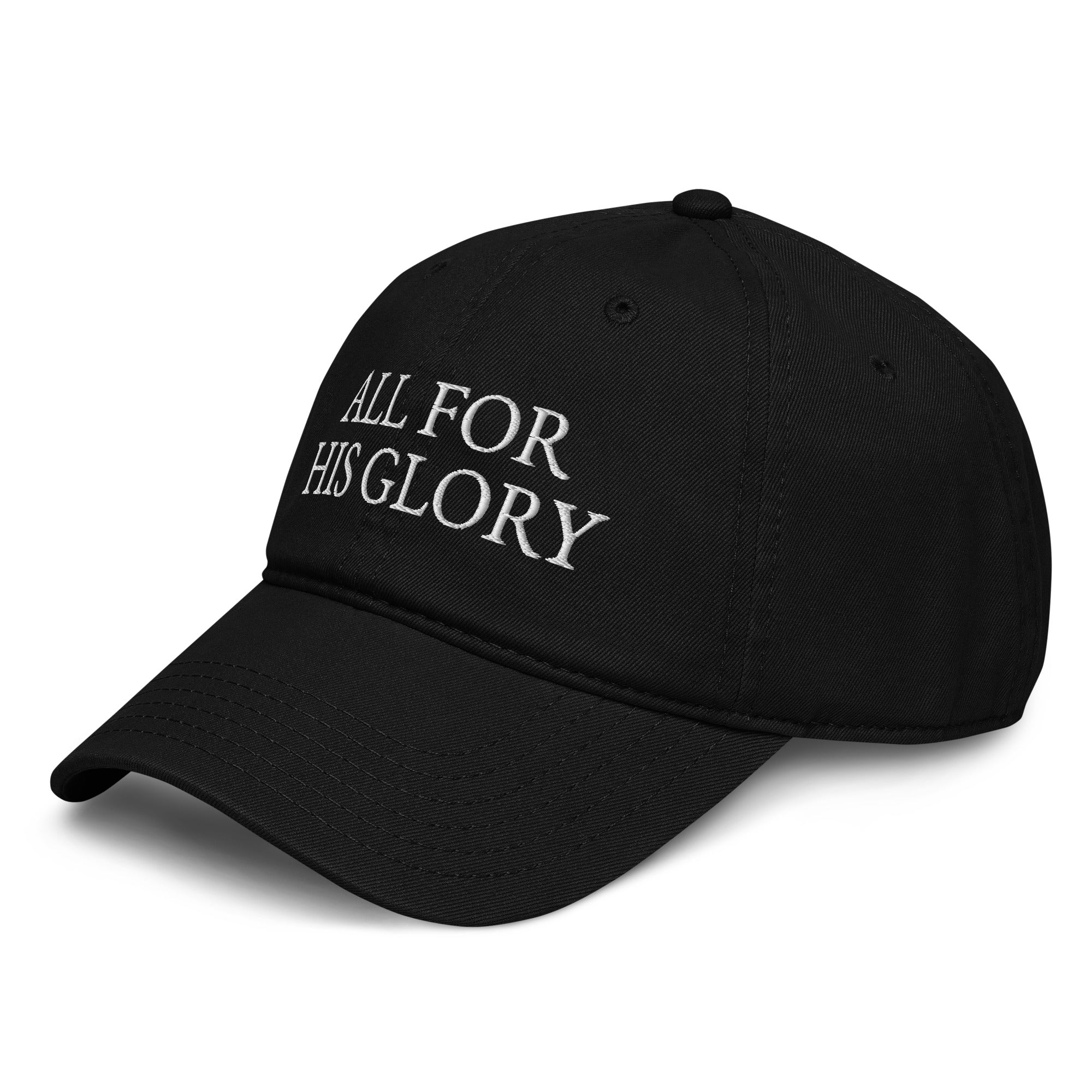 a black cap with 'ALL FOR HIS GLORY' EMBROIDERED text 