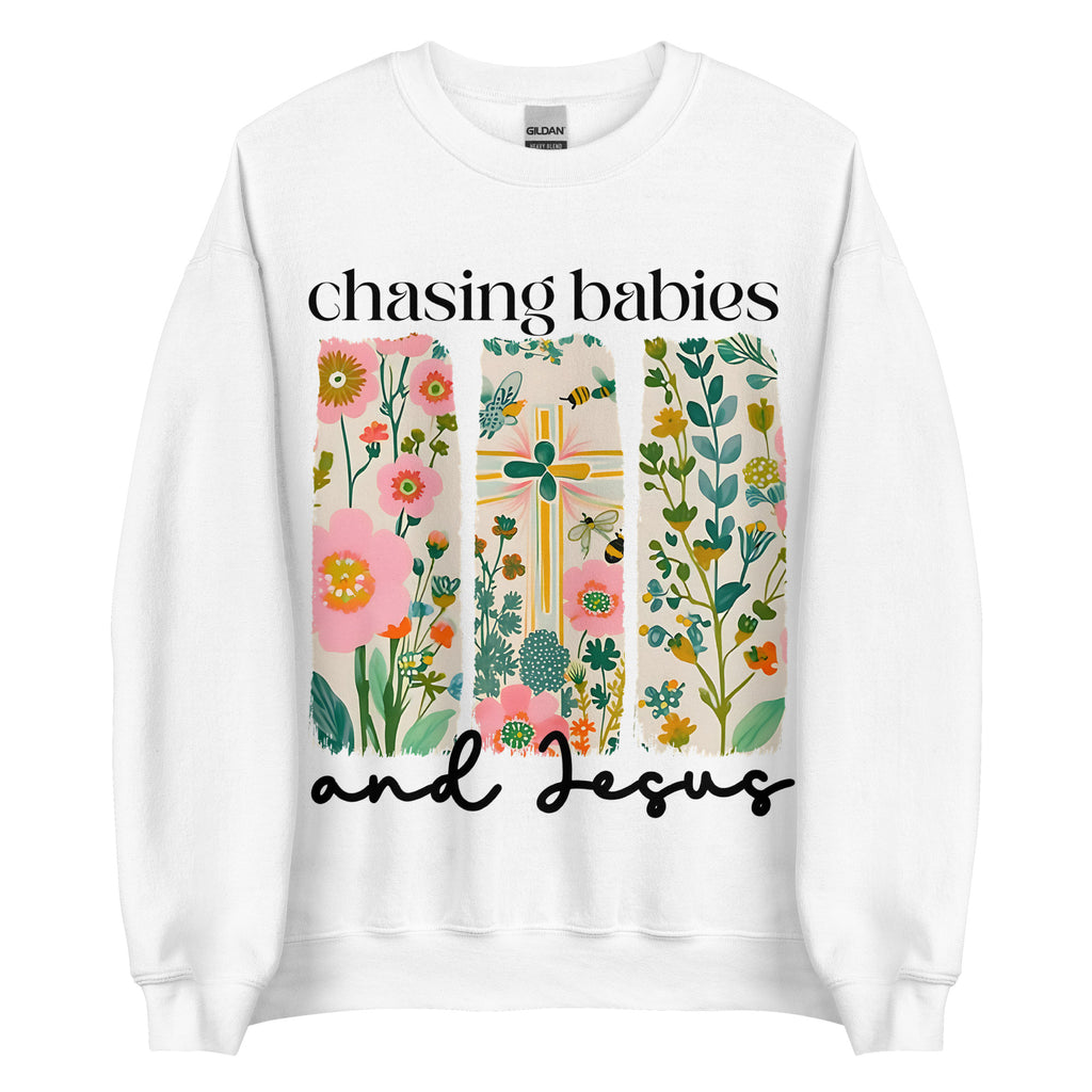Chasing Babies and Jesus White Sweatshirt