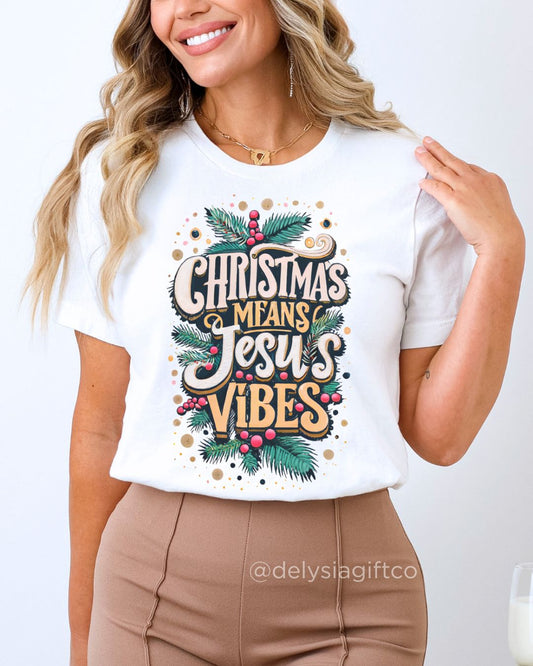Woman wearing Christmas Means Jesus Vibes Christian T-shirt — faith-based Christmas apparel celebrating Jesus with festive holiday design.