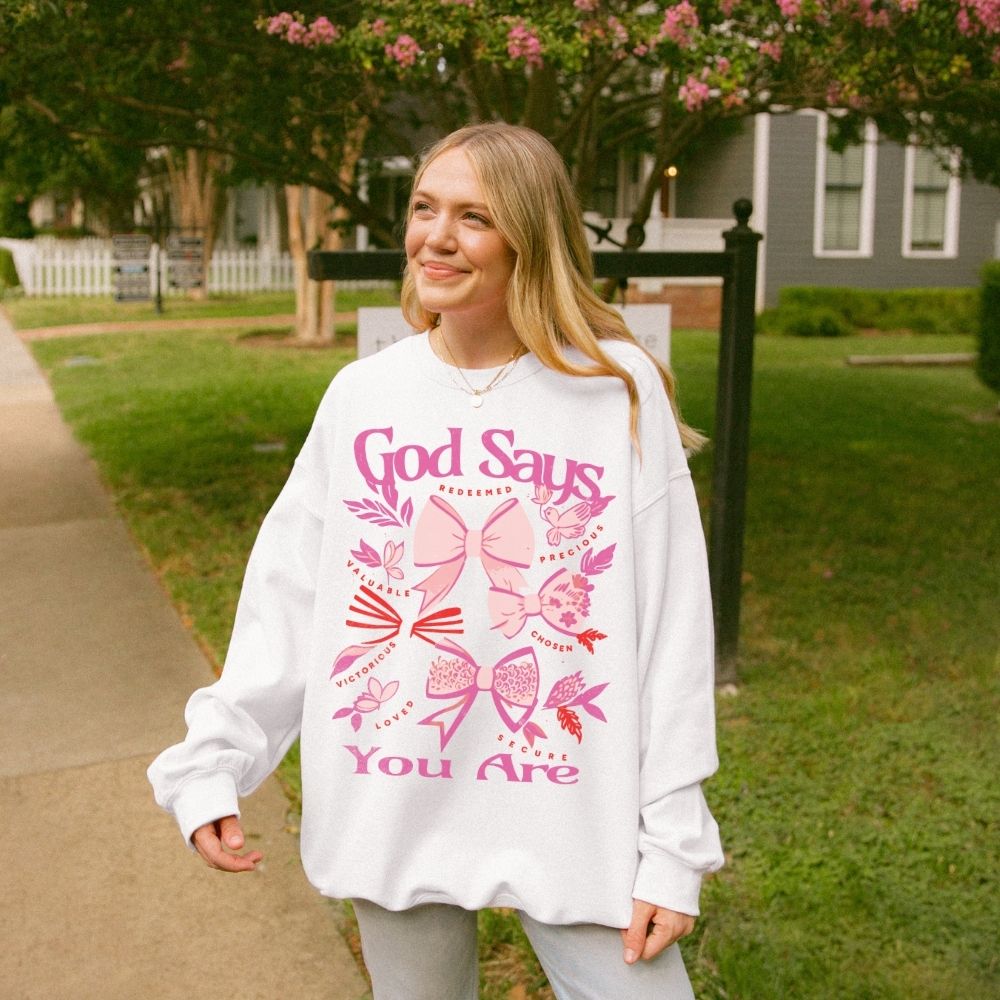 God Says You Are Christian sweatshirt with faith inspired bow design