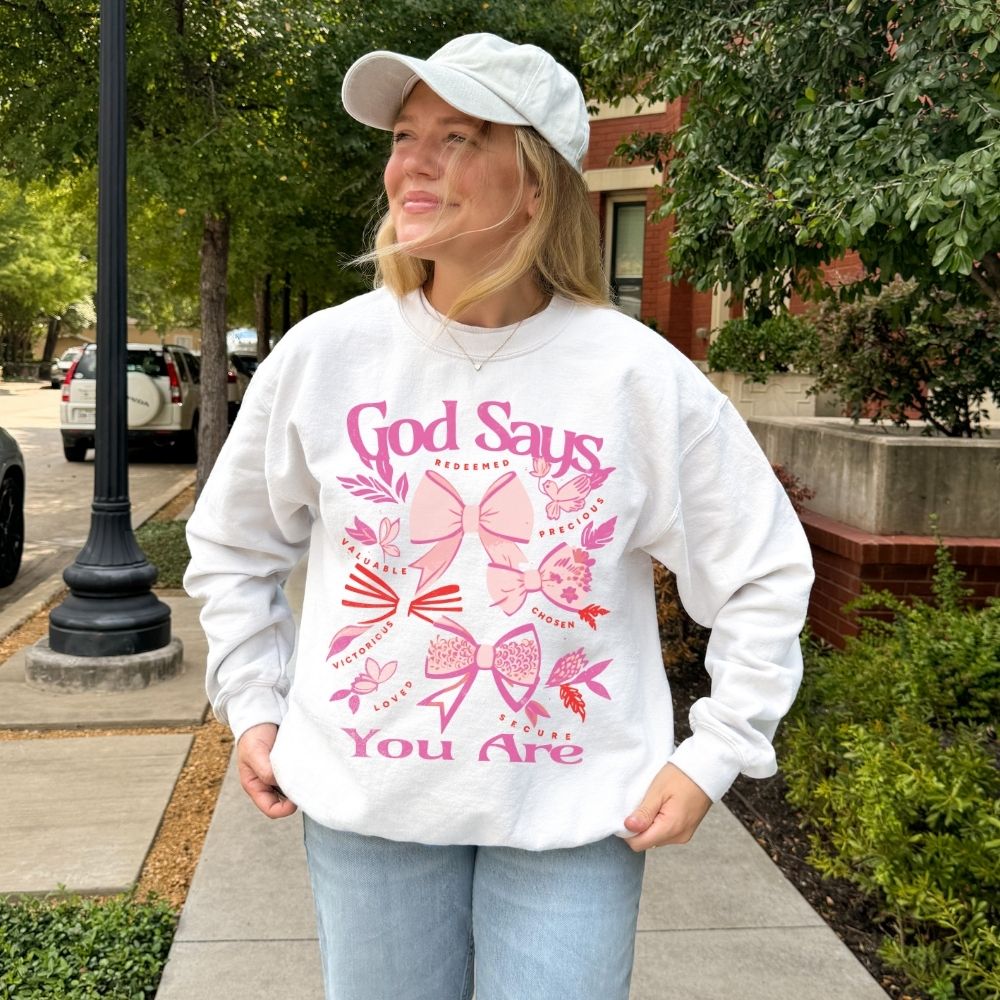 God Says You Are Christian sweatshirt with faith inspired bow design