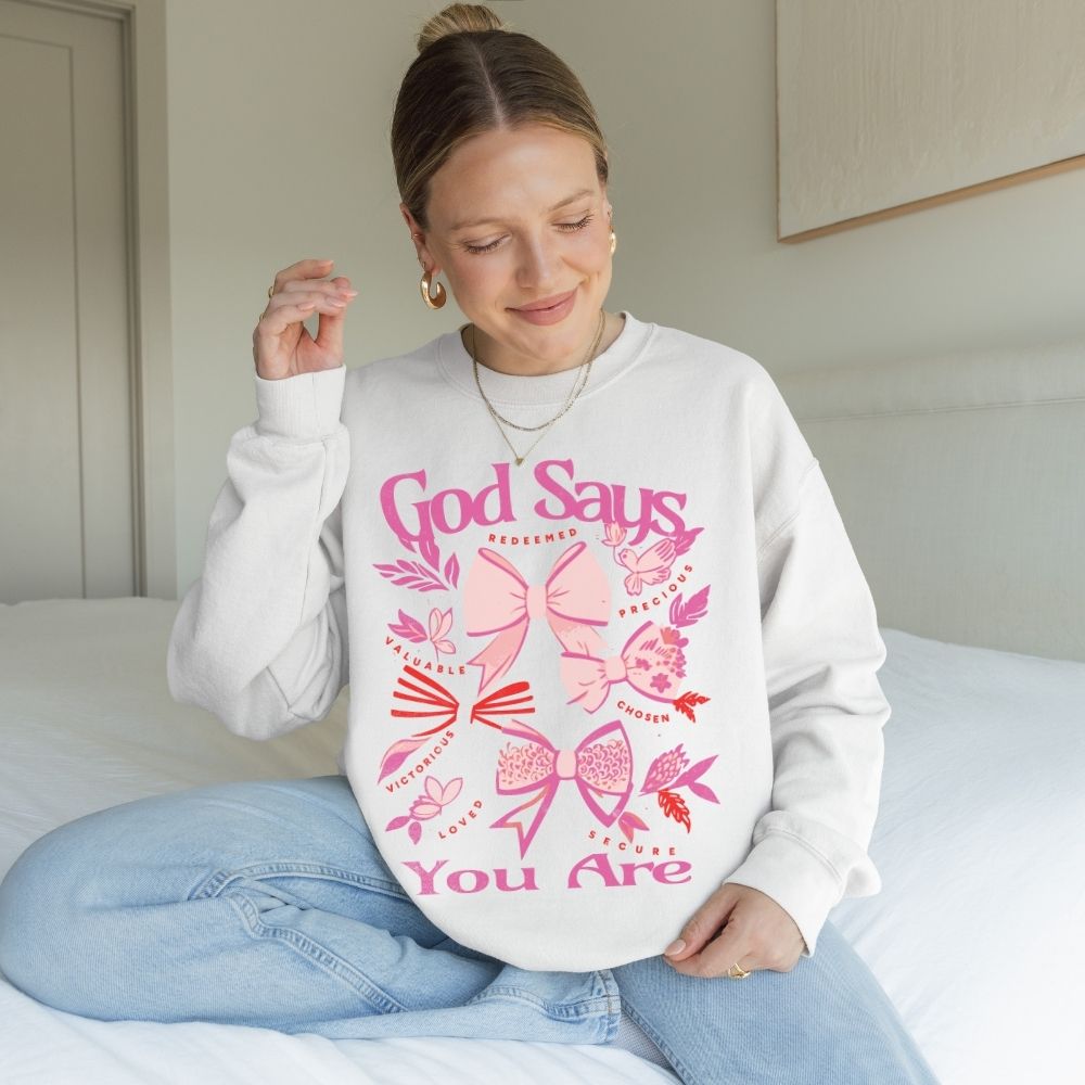 God Says You Are Christian sweatshirt with faith inspired bow design