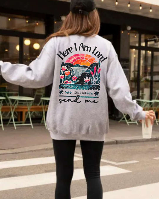 Here I Am Lord Sweatshirt