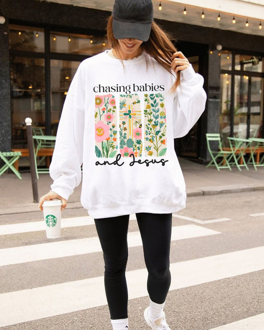 Chasing Babies and Jesus Sweatshirt