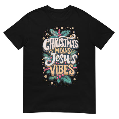 Woman wearing Christmas Means Jesus Vibes Christian T-shirt — faith-based Christmas apparel celebrating Jesus with festive holiday design.
